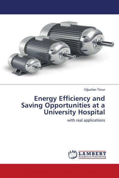 Energy Efficiency and Saving Opportunities at a University Hospital