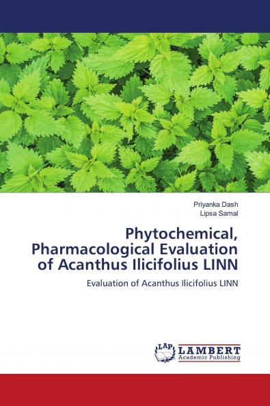 Phytochemical Pharmacological Evaluation of Acanthus Ilicifolius LINN
