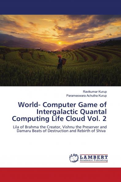World- Computer Game of Intergalactic Quantal Computing Life Cloud Vol. 2