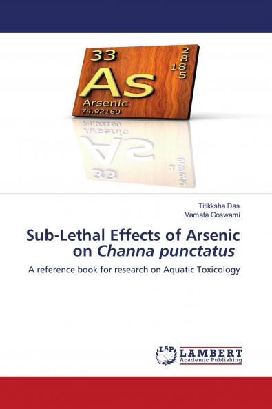 Sub-Lethal Effects of Arsenic on Channa punctatus