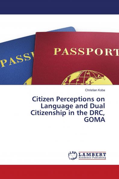 Citizen Perceptions on Language and Dual Citizenship in the DRC GOMA