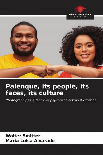 Palenque its people its faces its culture