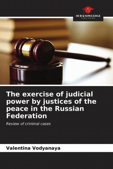 The exercise of judicial power by justices of the peace in the Russian Federation