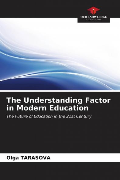 The Understanding Factor in Modern Education