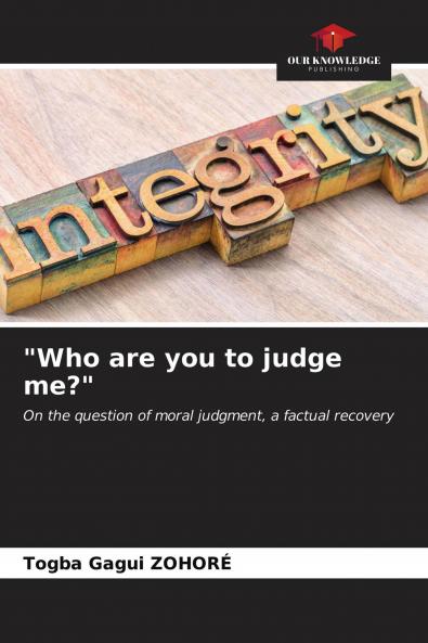 Who are you to judge me?