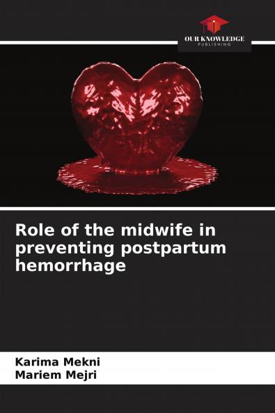 Role of the midwife in preventing postpartum hemorrhage