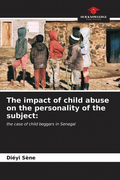 The impact of child abuse on the personality of the subject