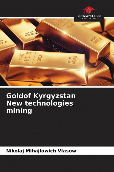 Goldof Kyrgyzstan New technologies mining