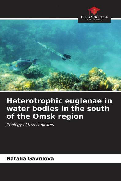 Heterotrophic euglenae in water bodies in the south of the Omsk region