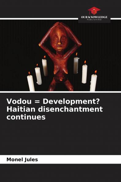Vodou = Development? Haitian disenchantment continues
