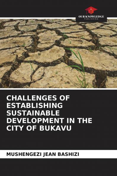 CHALLENGES OF ESTABLISHING SUSTAINABLE DEVELOPMENT IN THE CITY OF BUKAVU