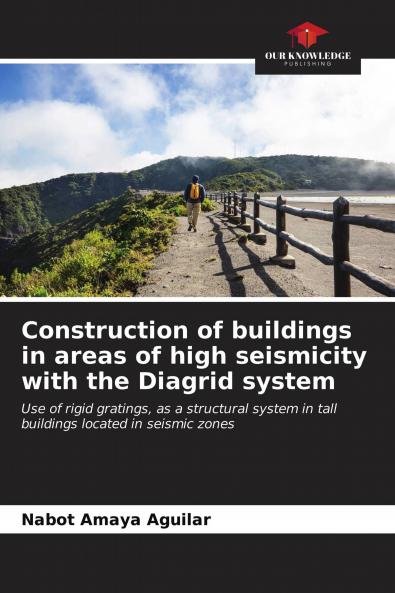 Construction of buildings in areas of high seismicity with the Diagrid system