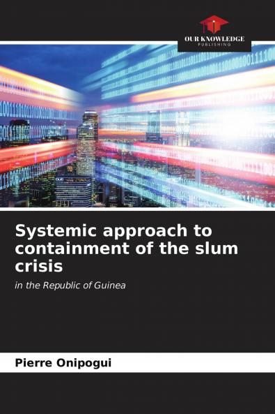 Systemic approach to containment of the slum crisis