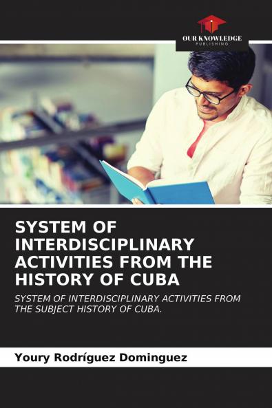 SYSTEM OF INTERDISCIPLINARY ACTIVITIES FROM THE HISTORY OF CUBA