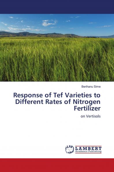 Response of Tef Varieties to Different Rates of Nitrogen Fertilizer