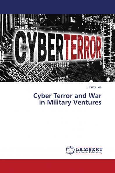 Cyber Terror and War in Military Ventures