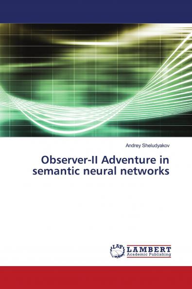 Observer-II Adventure in semantic neural networks