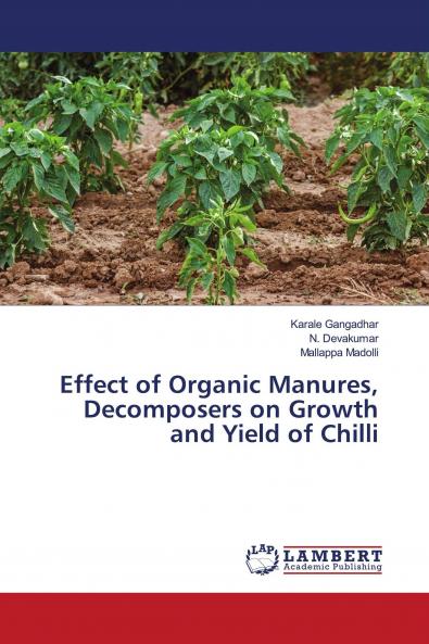 Effect of Organic Manures Decomposers on Growth and Yield of Chilli