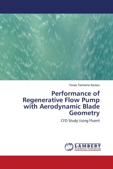 Performance of Regenerative Flow Pump with Aerodynamic Blade Geometry