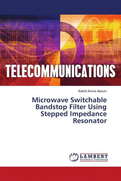 Microwave Switchable Bandstop Filter Using Stepped Impedance Resonator