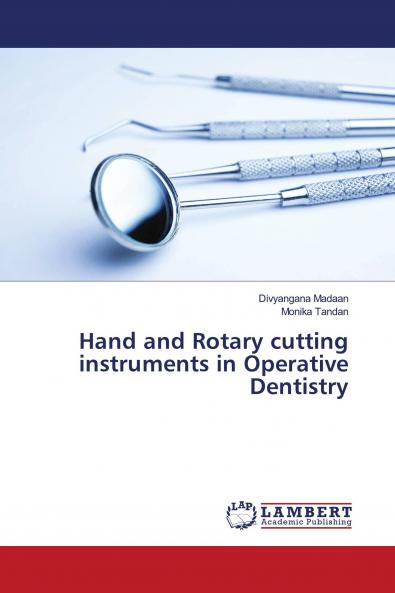 Hand and Rotary cutting instruments in Operative Dentistry