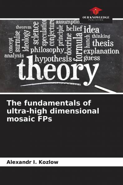 The fundamentals of ultra-high dimensional mosaic FPs