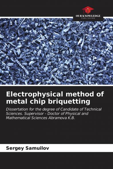 Electrophysical method of metal chip briquetting
