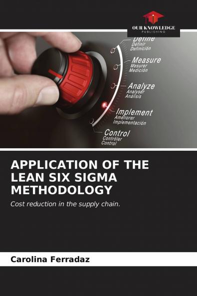APPLICATION OF THE LEAN SIX SIGMA METHODOLOGY