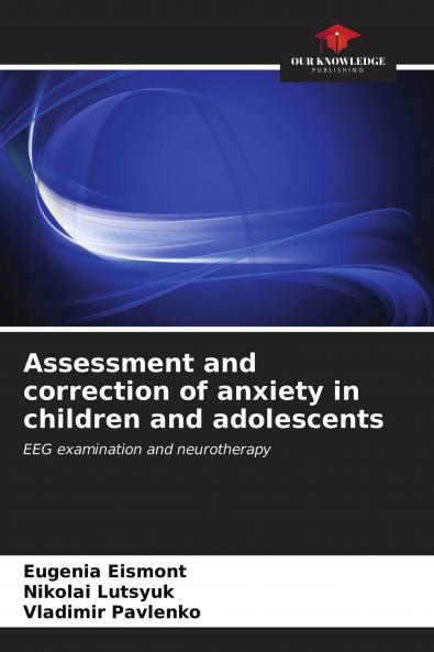 Assessment and correction of anxiety in children and adolescents