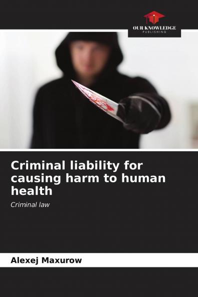 Criminal liability for causing harm to human health
