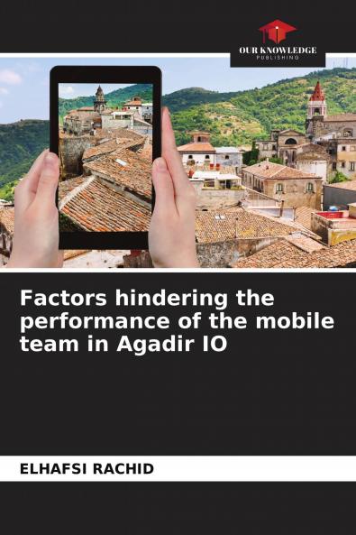Factors hindering the performance of the mobile team in Agadir IO