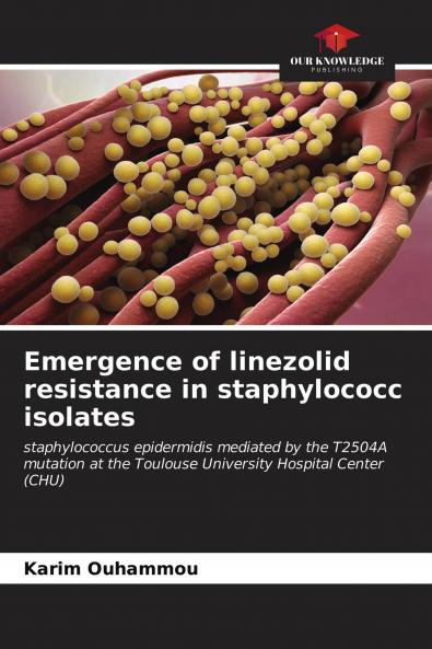 Emergence of linezolid resistance in staphylococc isolates