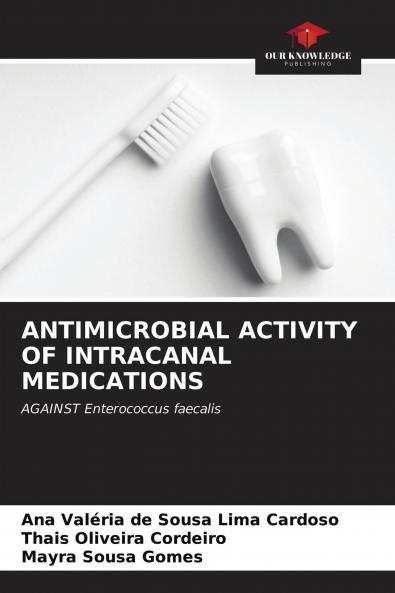 ANTIMICROBIAL ACTIVITY OF INTRACANAL MEDICATIONS