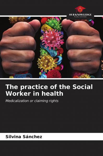 The practice of the Social Worker in health