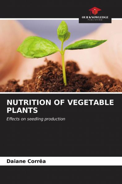NUTRITION OF VEGETABLE PLANTS