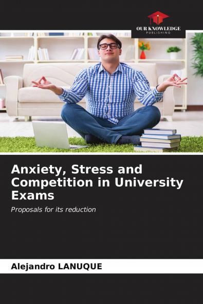 Anxiety Stress and Competition in University Exams