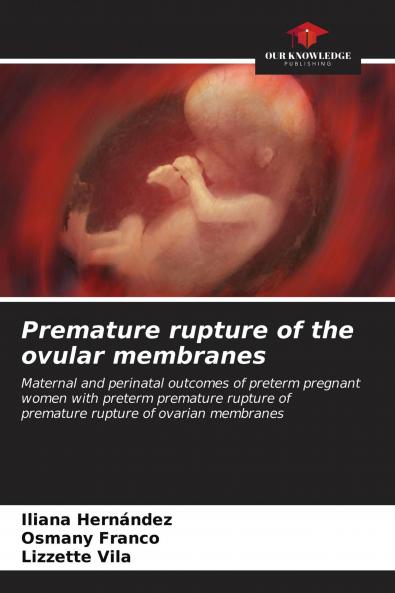 Premature rupture of the ovular membranes