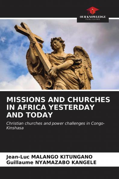 MISSIONS AND CHURCHES IN AFRICA YESTERDAY AND TODAY