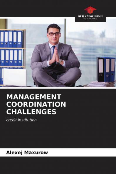 MANAGEMENT COORDINATION CHALLENGES