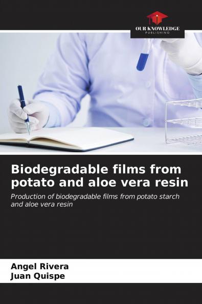 Biodegradable films from potato and aloe vera resin