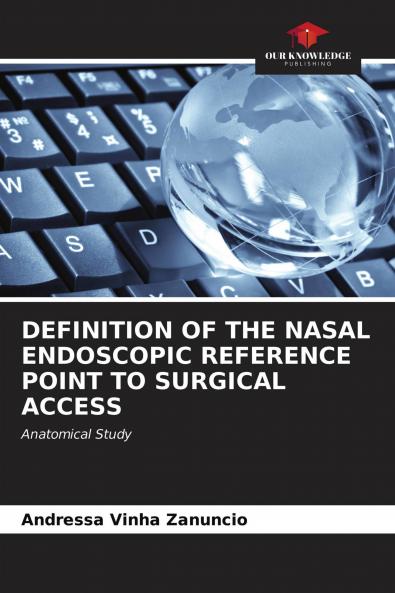 DEFINITION OF THE NASAL ENDOSCOPIC REFERENCE POINT TO SURGICAL ACCESS