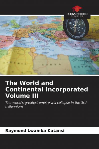 The World and Continental Incorporated Volume III