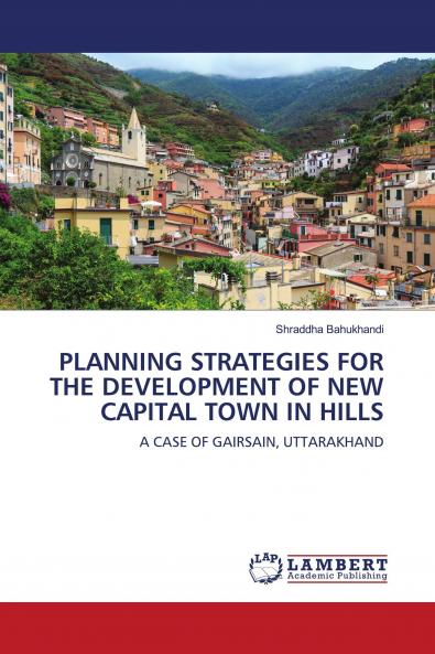 PLANNING STRATEGIES FOR THE DEVELOPMENT OF NEW CAPITAL TOWN IN HILLS