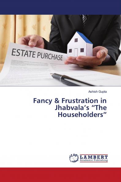 Fancy & Frustration in Jhabvala's The Householders