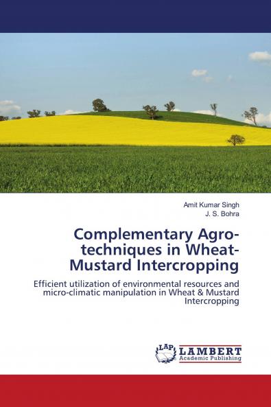 Complementary Agro-techniques in Wheat-Mustard Intercropping
