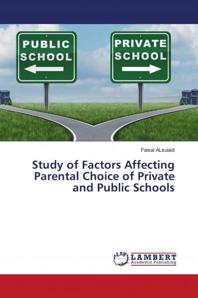 Study of Factors Affecting Parental Choice of Private and Public Schools