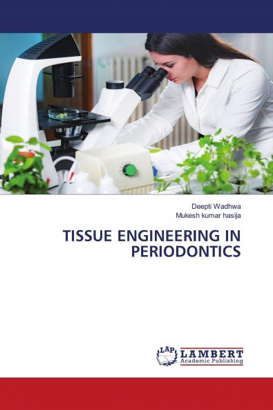 TISSUE ENGINEERING IN PERIODONTICS