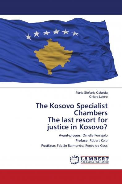 The Kosovo Specialist Chambers The last resort for justice in Kosovo?