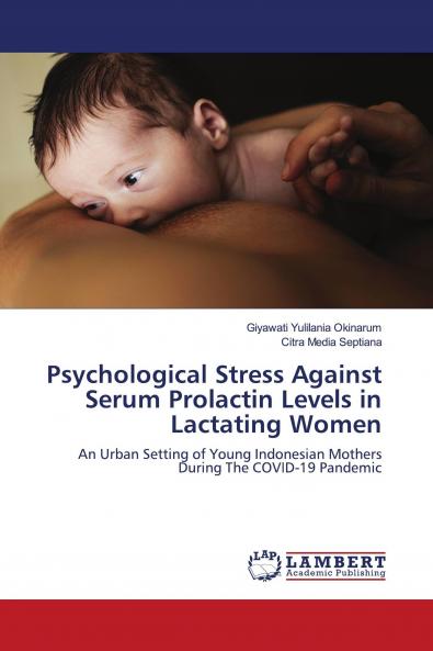 Psychological Stress Against Serum Prolactin Levels in Lactating Women