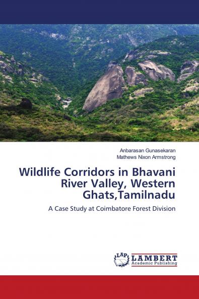 Wildlife Corridors in Bhavani River Valley Western GhatsTamilnadu